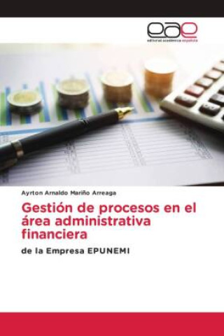 Knjiga Gestión de procesos en el área administrativa financiera Ayrton Arnaldo Mariño Arreaga