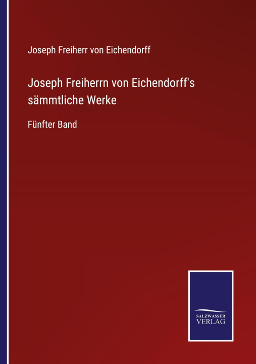 Knjiga Joseph Freiherrn von Eichendorff's sammtliche Werke 