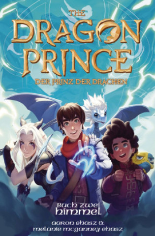 Könyv Dragon Prince - Der Prinz der Drachen Buch 2: Himmel (Roman) Aaron Ehasz