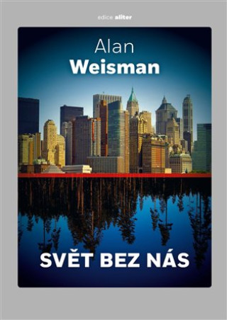 Книга Svět bez nás Alan Weisman