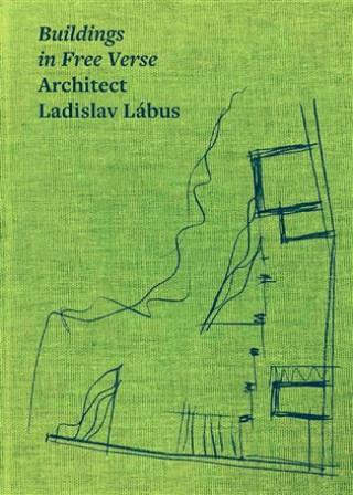 Kniha Buildings in Free Verse Architect Ladislav Lábus collegium