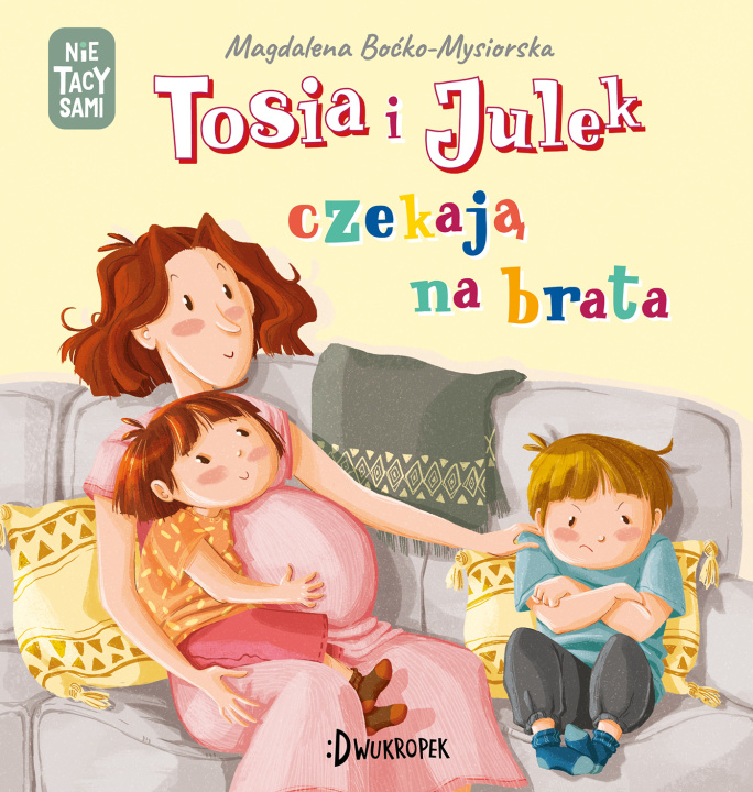 Книга Tosia i Julek czekają na brata. (Nie) tacy sami Magdalena Boćko-Mysiorska