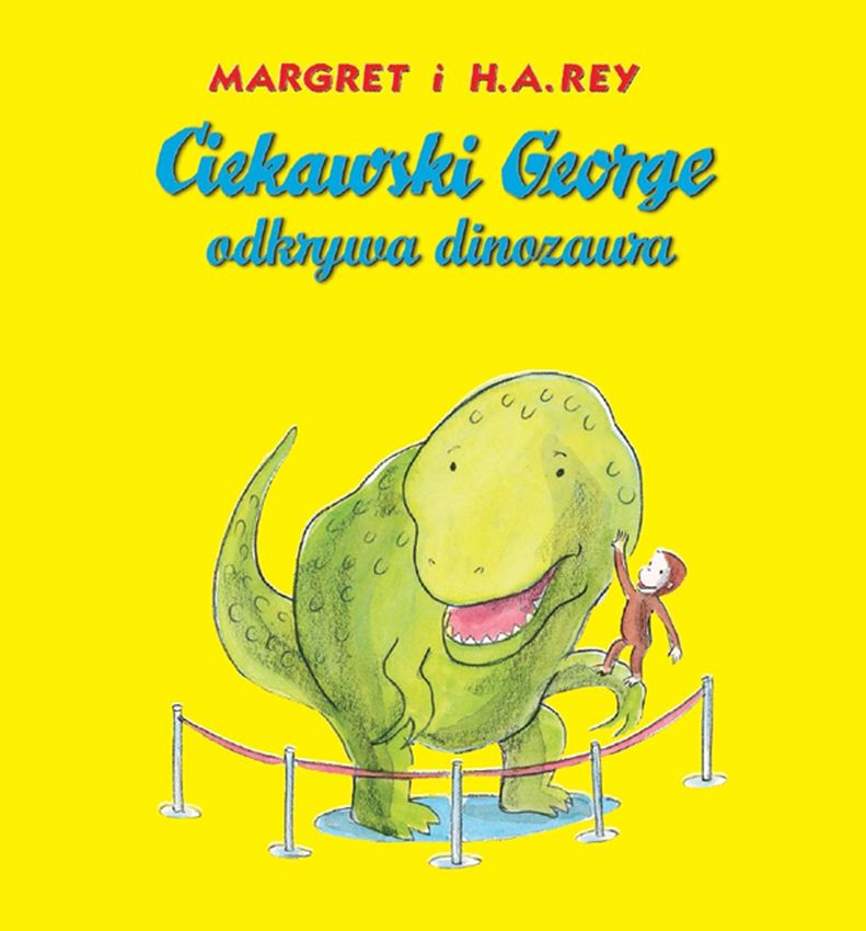 Kniha Ciekawski George odkrywa dinozaura Margret Rey