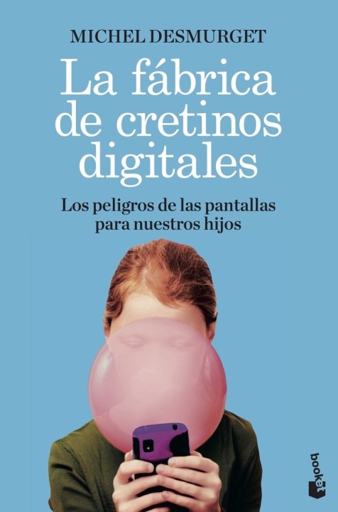 Kniha La fábrica de cretinos digitales MICHEL DESMURGET