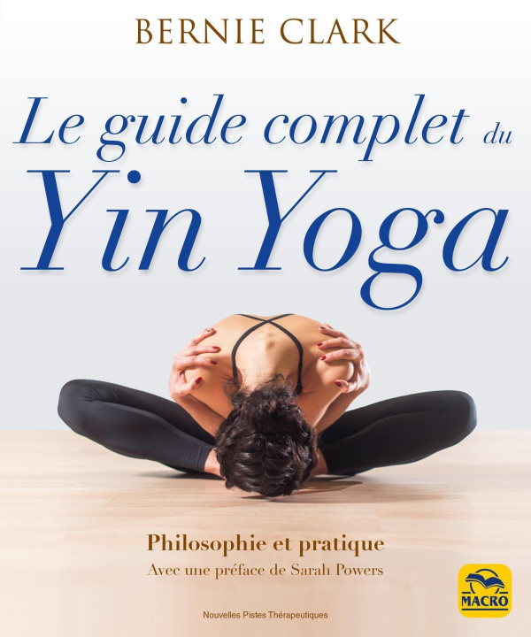 Kniha Le guide complet du yin yoga Clark