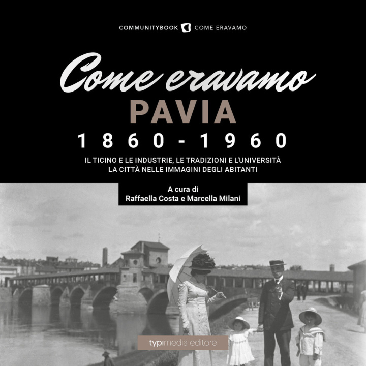 Книга Come eravamo. Pavia 1860-1960 