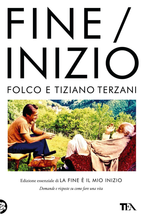 Könyv Fine/Inizio. Edizione essenziale di «La fine è il mio inizio» Tiziano Terzani