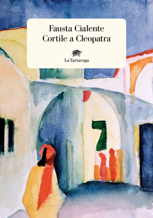 Kniha Cortile a Cleopatra Fausta Cialente
