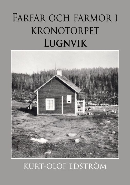 Book Farfar och farmor i kronotorpet Lugnvik 