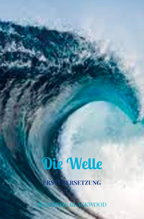 Knjiga Die Welle Algernon Blackwood
