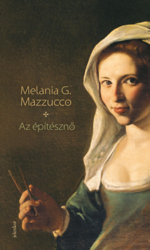 Könyv Az építésznő Melania G. Mazzucco