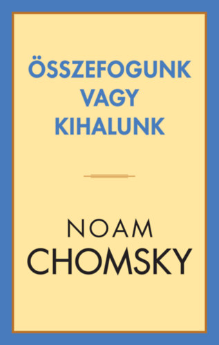 Carte Összefogunk vagy kihalunk Noam Chomsky
