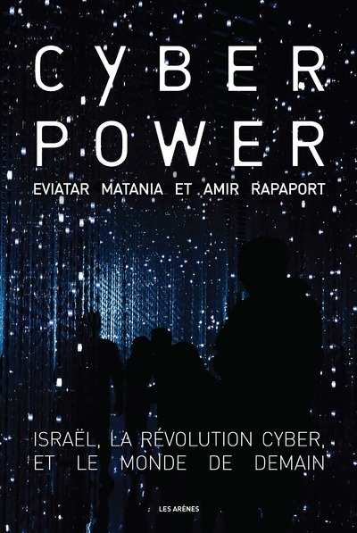 Knjiga Cyberpower - Israël, la révolution cyber, et le monde de demain Eviatar Matania
