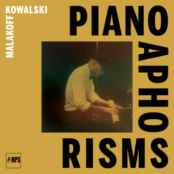 Audio Malakoff Kowalski: Piano Aphorisms Malakoff Kowalski