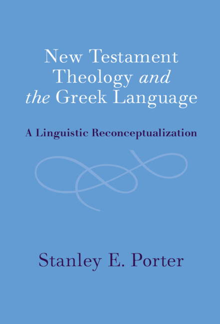 Knjiga New Testament Theology and the Greek Language Stanley E. Porter
