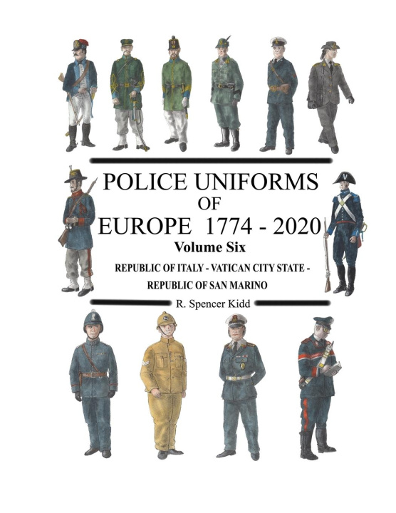 Könyv Police Uniforms of Europe 1774 - 2020 Volume Six 