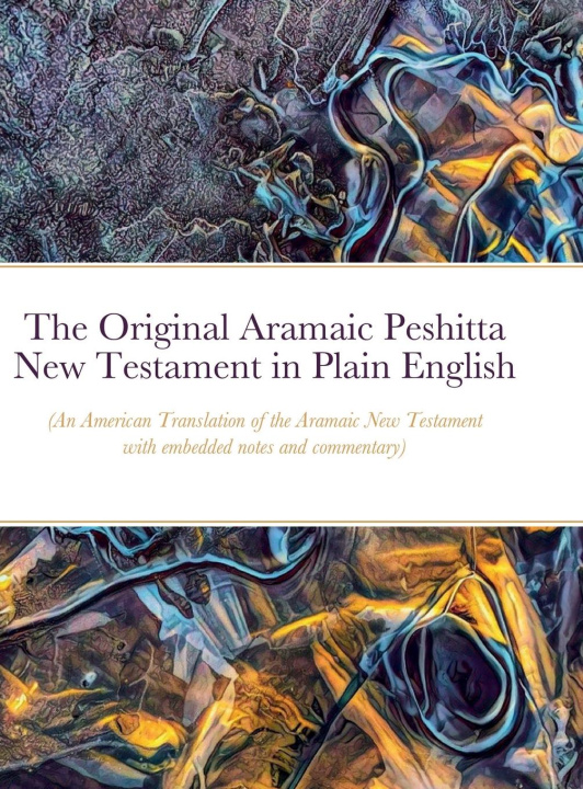 Książka Original Aramaic Peshitta New Testament in Plain English 