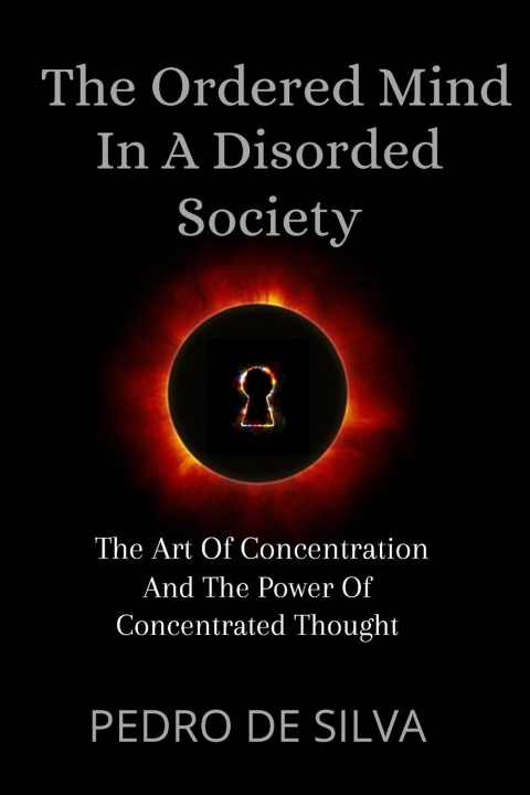 Kniha Ordered Mind in a Disordered Society Pedro De Silva