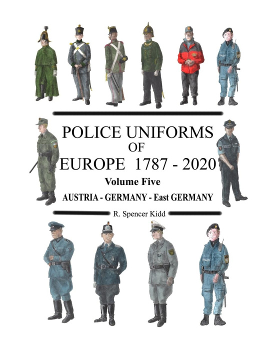 Knjiga Police Uniforms of Europe 1787 - 2020 Volume Five 