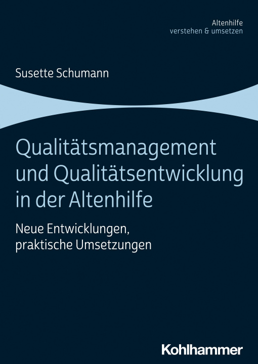 Knjiga Qualitätsmanagement und Qualitätsentwicklung in der Altenhilfe Susette Schumann