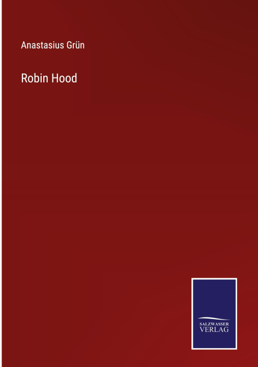 Knjiga Robin Hood Anastasius Grün