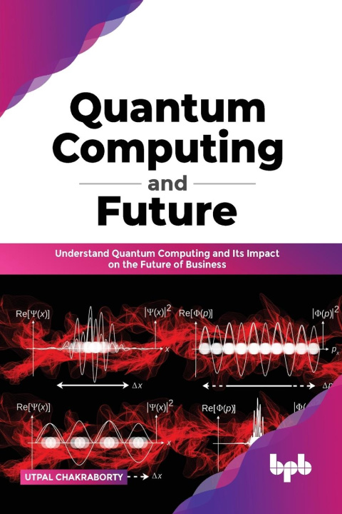 Knjiga Quantum Computing and Future Utpal Chakraborty