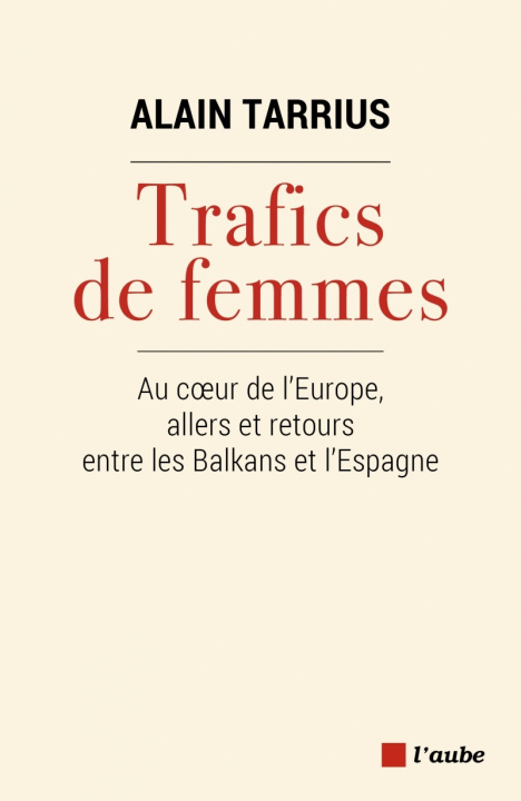 Knjiga Trafics de femmes - Au coeur de l'Europe, allers et retours Alain TARRIUS