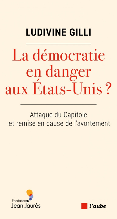 Knjiga La démocratie en danger aux États-Unis ? - Attaque du Capito Ludivine GILLI