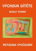 Kniha Výchova dítěte - metodika vyučování Rudolf Steiner
