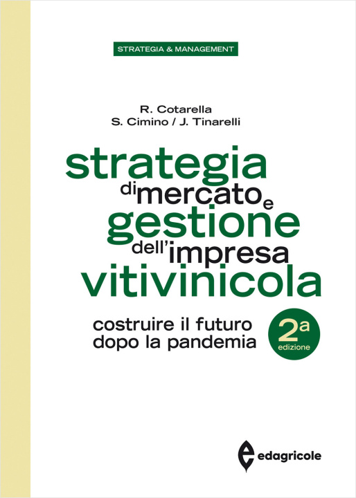 Книга Strategia di mercato e gestione dell'impresa vitivinicola. Costruire il futuro dopo la pandemia Riccardo Cotarella