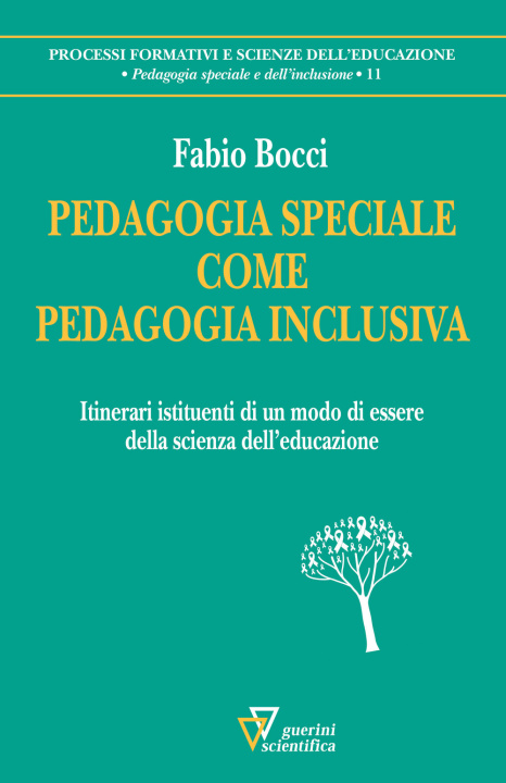 Книга Pedagogia speciale come pedagogia inclusiva. Itinerari istituenti di un modo di essere della scienza dell'educazione Fabio Bocci