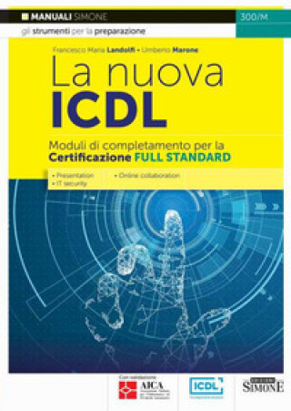 Könyv La nuova ICDL. Moduli di completamento perla certificazione Full Standard. Presentation. IT security. Online collaboration 