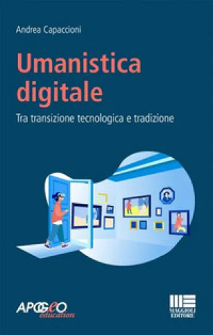 Книга Umanistica digitale. Tra transizione tecnologica e tradizione Andrea Capaccioni