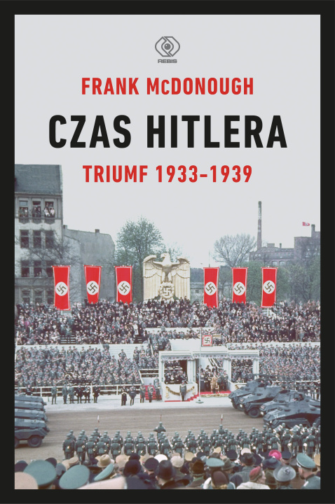 Kniha Czas Hitlera. Triumf 1933-1939 wyd. 2022 Frank McDonough
