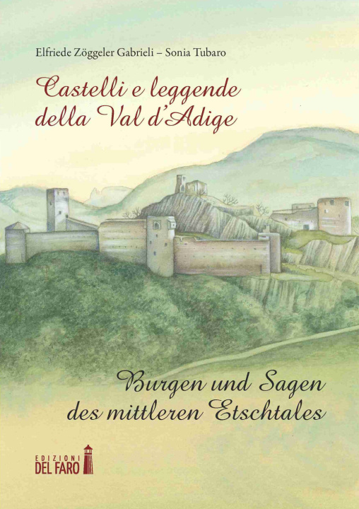 Carte Castelli e leggende della Val d'Adige-Burgen und sagen des mittleren Etschtales Sonia Tubaro