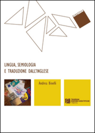 Kniha Lingua, semiologia e traduzione dall'inglese Andrea Binelli