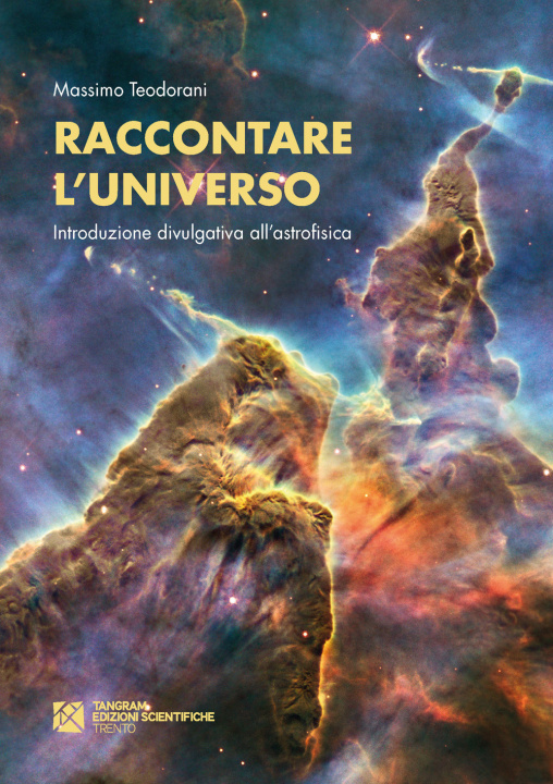 Carte Raccontare l'universo. Introduzione divulgativa all'astrofisica Massimo Teodorani