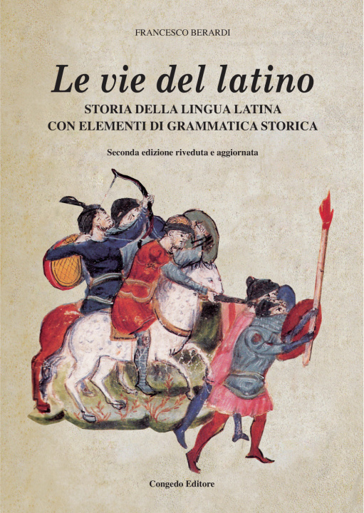 Carte vie del latino. Storia della lingua latina con elementi di grammatica storica Francesco Berardi