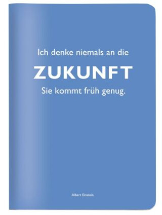 Knjiga Heft A6 kariert, "Ich denke niemals an die Zukunft. Sie kommt früh genug." (Albert Einstein) 