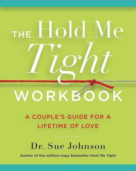 Carte The Hold Me Tight Workbook: A Couple's Guide for a Lifetime of Love 