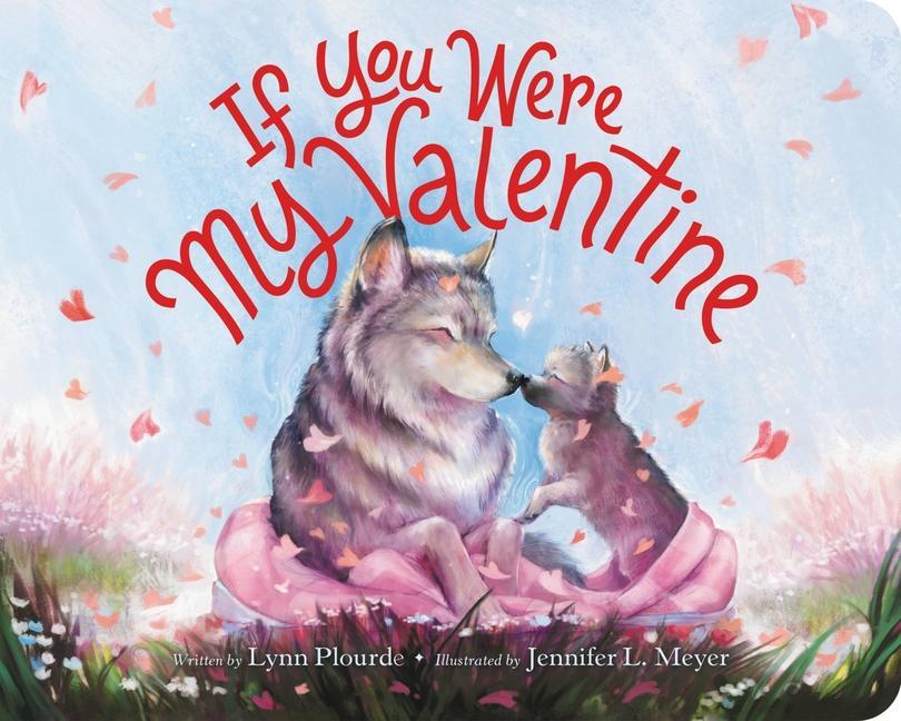 Kniha If You Were My Valentine Jennifer L. Meyer