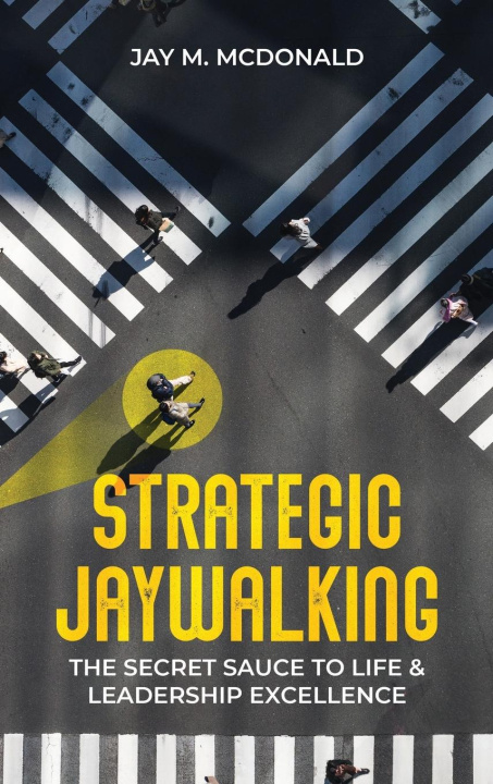 Knjiga Strategic Jaywalking Jay M McDonald