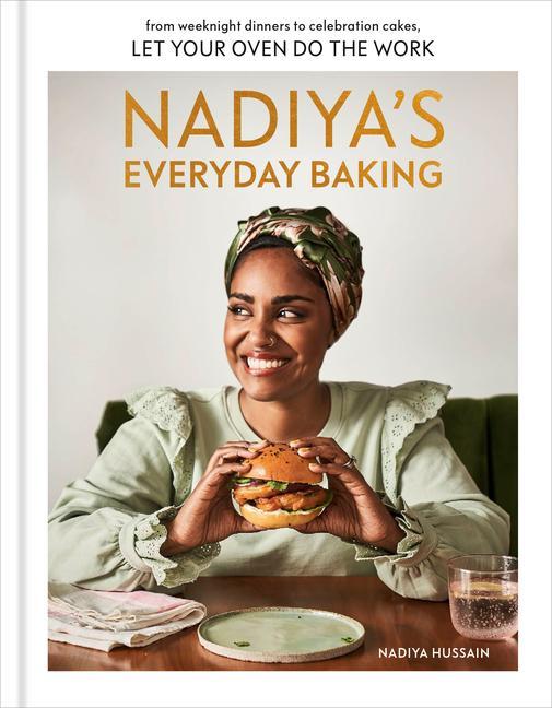 Книга Nadiya's Everyday Baking: From Weeknight Dinners to Celebration Cakes, Let Your Oven Do the Work 