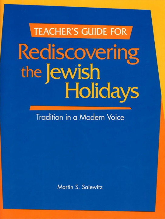 Kniha Rediscovering the Jewish Holidays - Teacher's Guide 