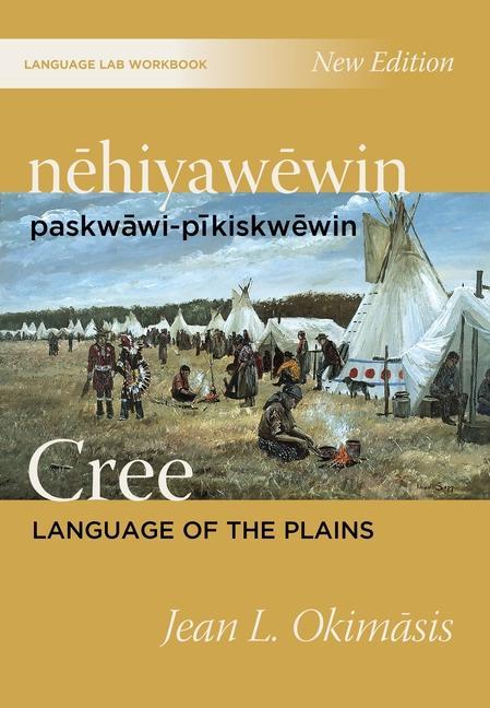 Carte nehiyawewin: paskwawi-pikiskwewin / Cree Language of the Plains Language Lab Workbook 