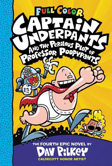 Könyv Captain Underpants and the Perilous Plot of Professor Poopypants: Color Edition (Captain Underpants #4) Dav Pilkey