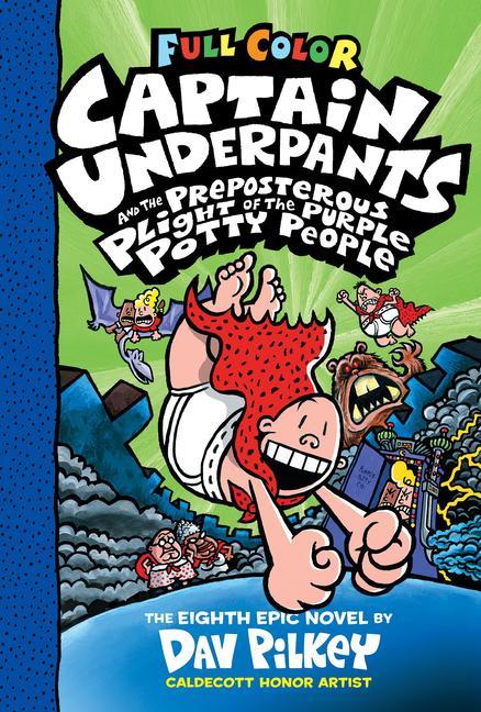 Carte Captain Underpants and the Preposterous Plight of the Purple Potty People: Color Edition (Captain Underpants #8) Dav Pilkey