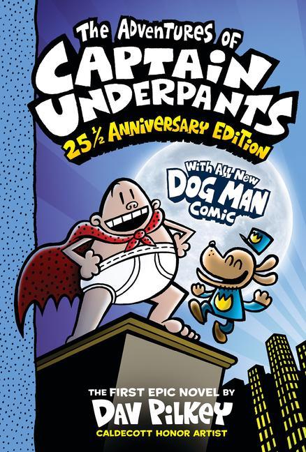 Book The Adventures of Captain Underpants (Now with a Dog Man Comic!): 25th and a Half Anniversary Edition Dav Pilkey