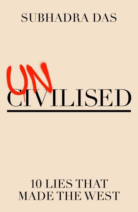 Knjiga Uncivilised Subhadra Das