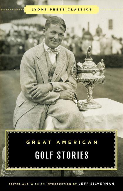 Buch Great American Golf Stories Jeff Silverman